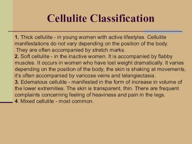 1. Thick cellulite - in young women with active lifestyles.