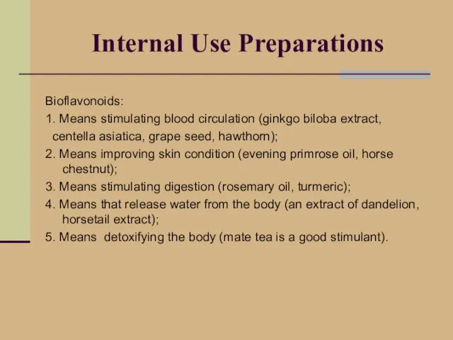 Internal Use Preparations Bioflavonoids: 1. Means stimulating blood circulation (ginkgo