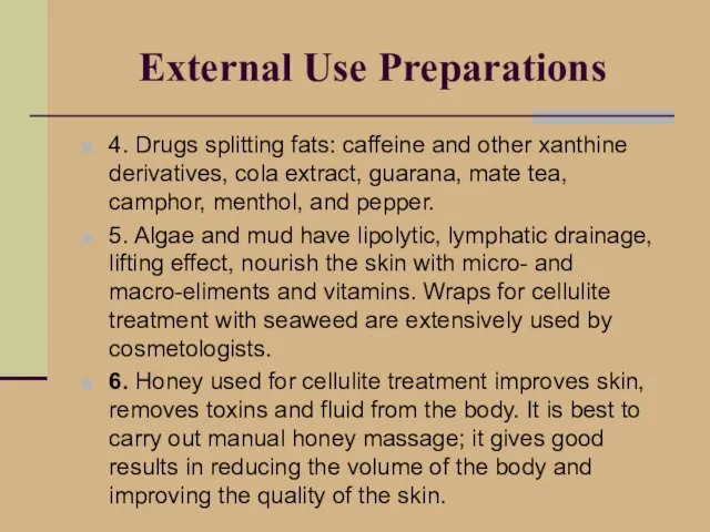 External Use Preparations 4. Drugs splitting fats: caffeine and other