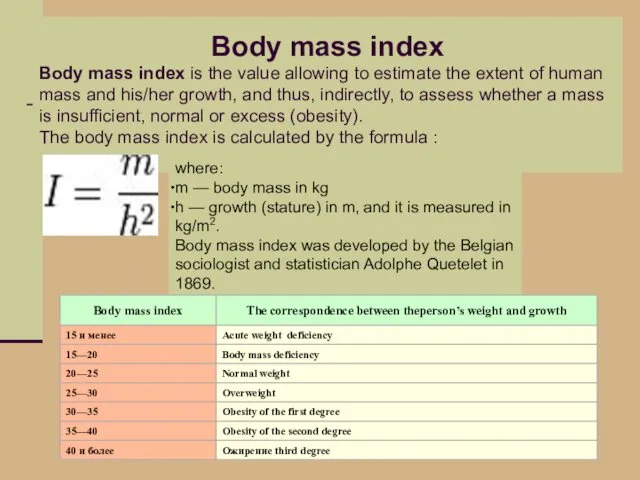 Body mass index Body mass index is the value allowing