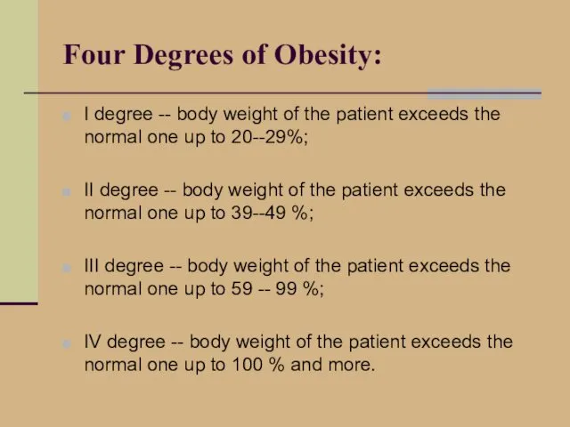 Four Degrees of Obesity: I degree -- body weight of