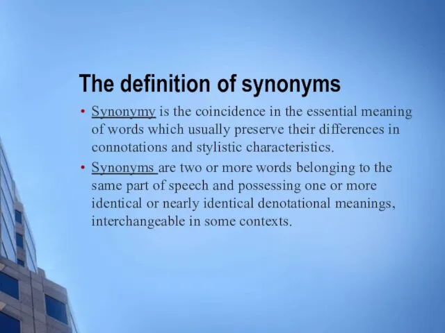 The definition of synonyms Synonymy is the coincidence in the