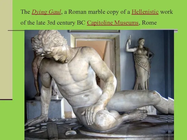 The Dying Gaul, a Roman marble copy of a Hellenistic