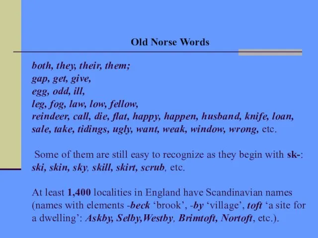 Old Norse Words both, they, their, them; gap, get, give,