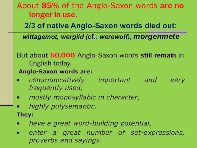 About 85% of the Anglo-Saxon words are no longer in