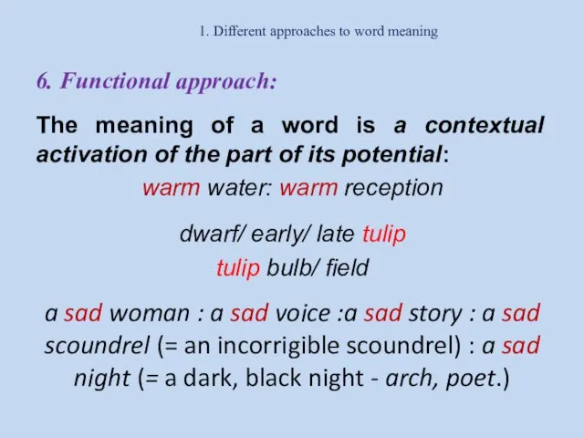 1. Different approaches to word meaning 6. Functional approach: The