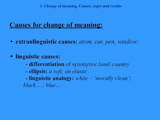 3. Change of meaning. Causes, types and results Causes for