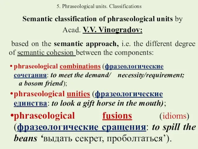 5. Phraseological units. Classifications Semantic classification of phraseological units by