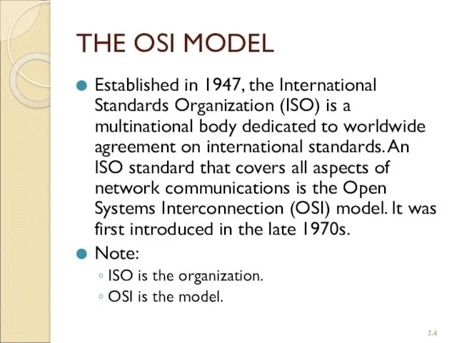 THE OSI MODEL Established in 1947, the International Standards Organization