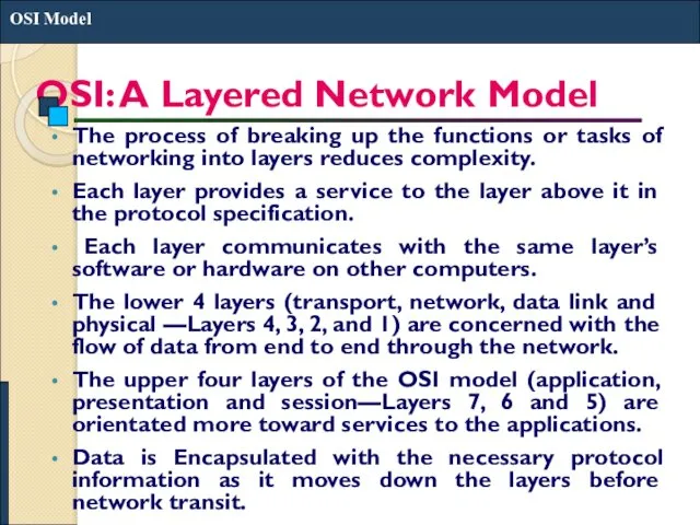 OSI: A Layered Network Model The process of breaking up