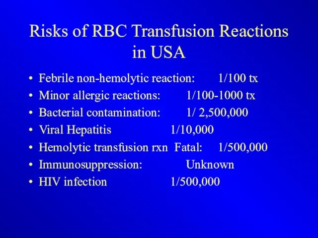 Risks of RBC Transfusion Reactions in USA Febrile non-hemolytic reaction: