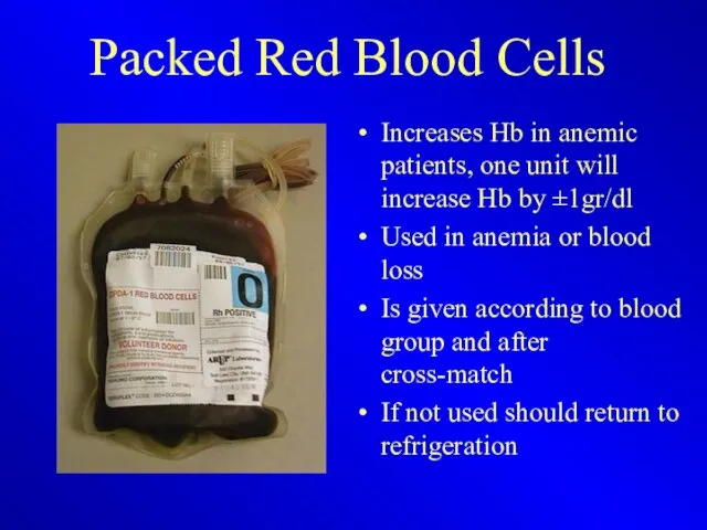 Packed Red Blood Cells Increases Hb in anemic patients, one