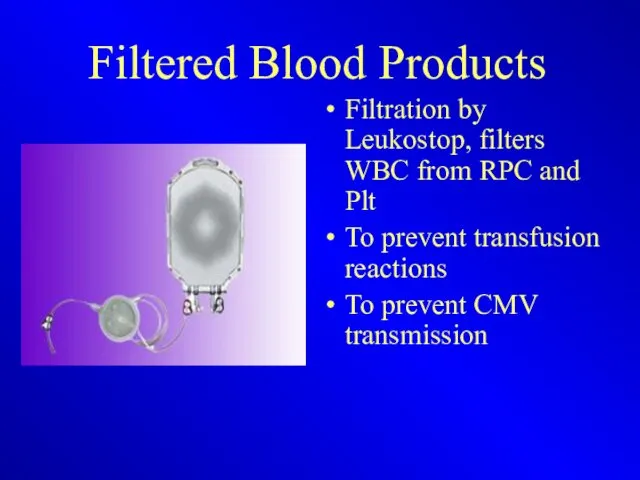 Filtered Blood Products Filtration by Leukostop, filters WBC from RPC