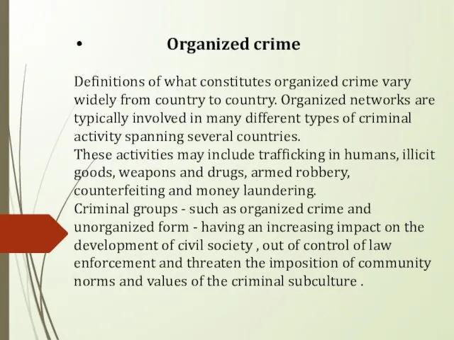 Organized crime Definitions of what constitutes organized crime vary widely