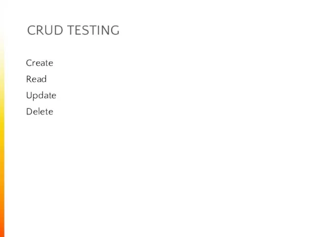 CRUD TESTING Create Read Update Delete