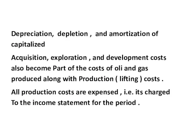 Depreciation, depletion , and amortization of capitalized Acquisition, exploration , and development costs