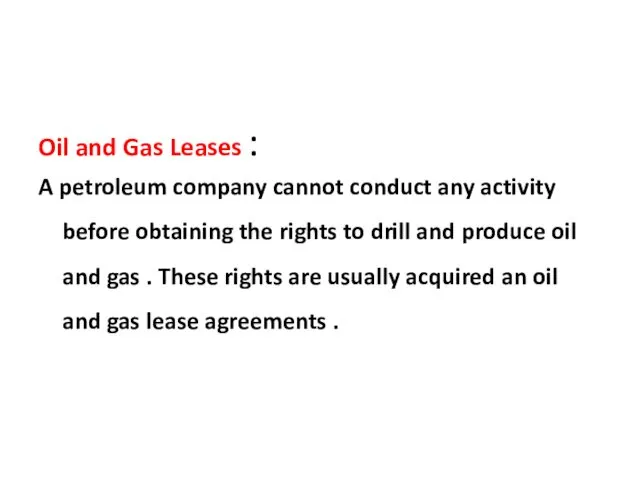 Oil and Gas Leases : A petroleum company cannot conduct any activity before