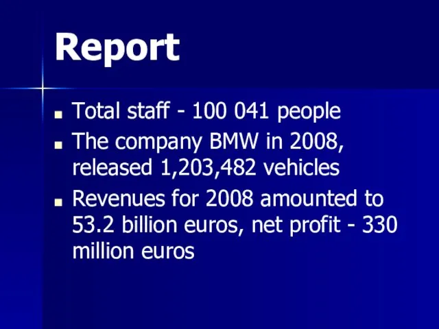 Report Total staff - 100 041 people The company BMW