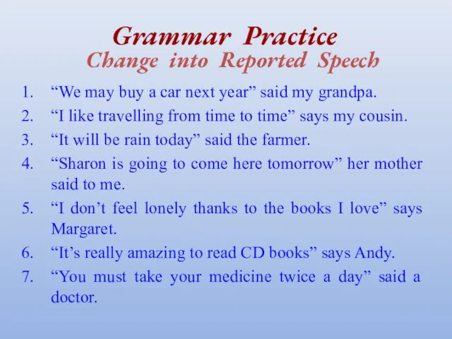 Grammar Practice Change into Reported Speech “We may buy a car next year”