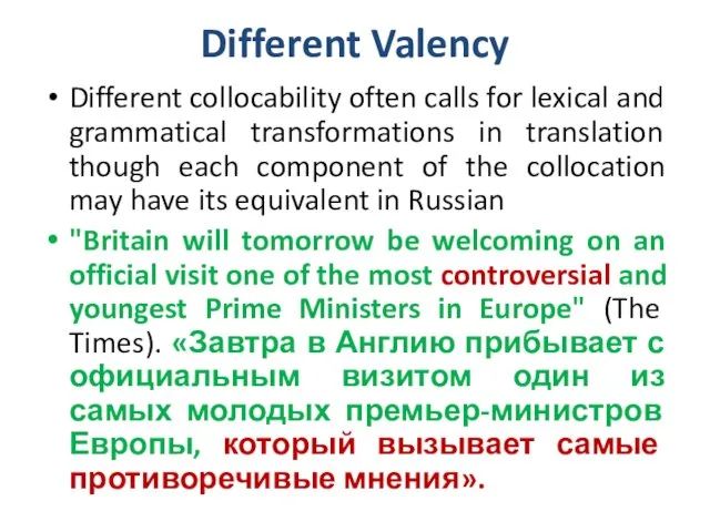 Different Valency Different collocability often calls for lexical and grammatical