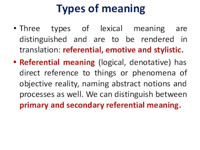 Types of meaning Three types of lexical meaning are distinguished