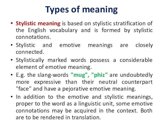 Types of meaning Stylistic meaning is based on stylistic stratification