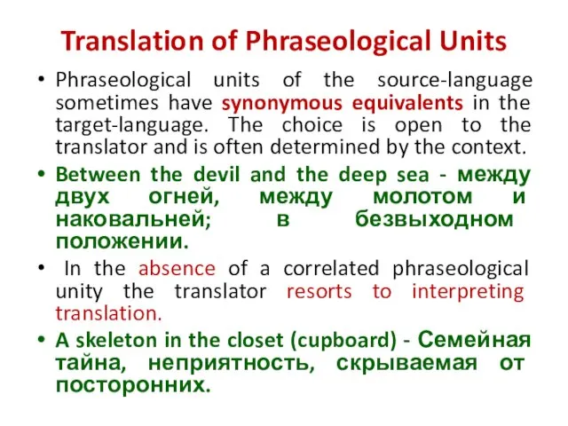 Translation of Phraseological Units Phraseological units of the source-language sometimes