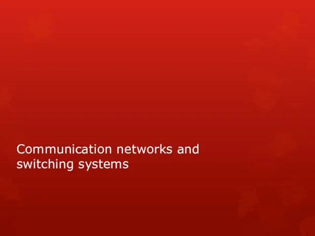 Communication networks and switching systems