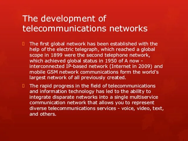 The development of telecommunications networks The first global network has