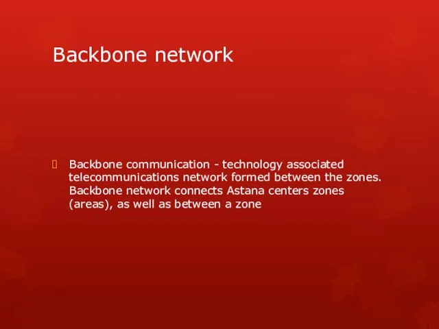 Backbone network Backbone communication - technology associated telecommunications network formed