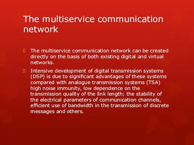 The multiservice communication network The multiservice communication network can be