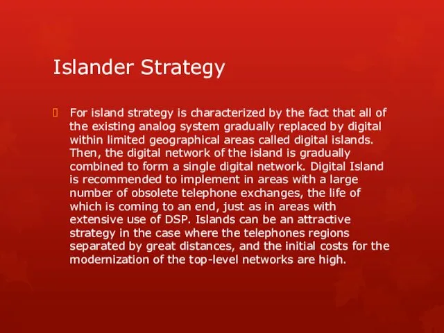Islander Strategy For island strategy is characterized by the fact