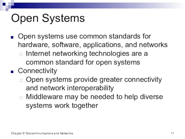 Chapter 6 Telecommunications and Networks Open Systems Open systems use