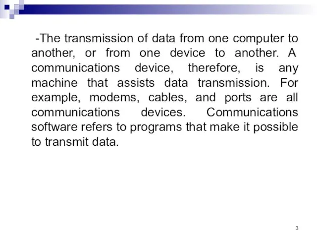 -The transmission of data from one computer to another, or