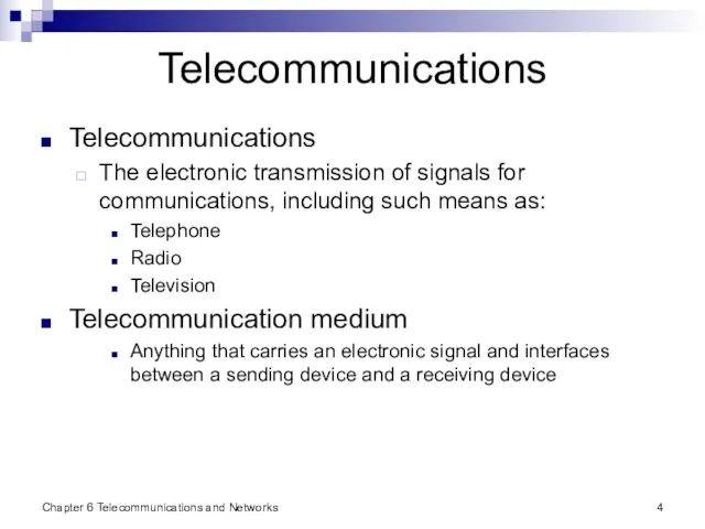 Telecommunications Telecommunications The electronic transmission of signals for communications, including