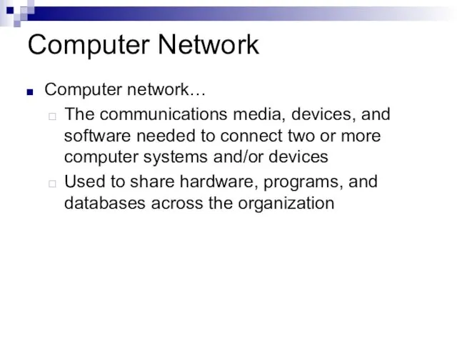 Computer Network Computer network… The communications media, devices, and software