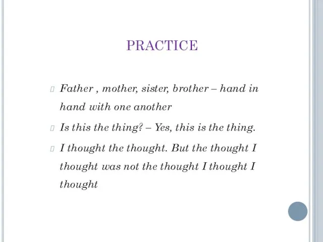PRACTICE Father , mother, sister, brother – hand in hand