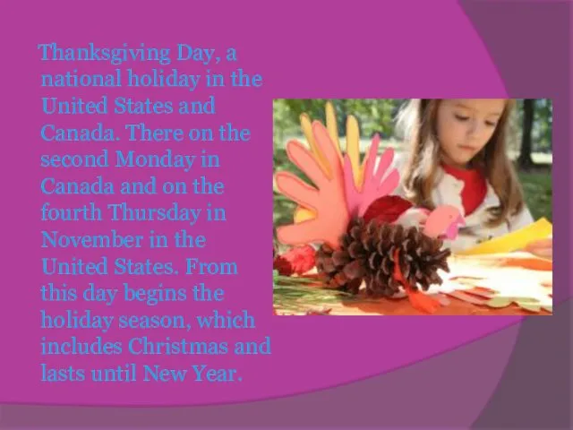 Thanksgiving Day, a national holiday in the United States and