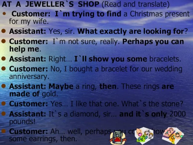 AT A JEWELLER`S SHOP (Read and translate) Customer: I`m trying