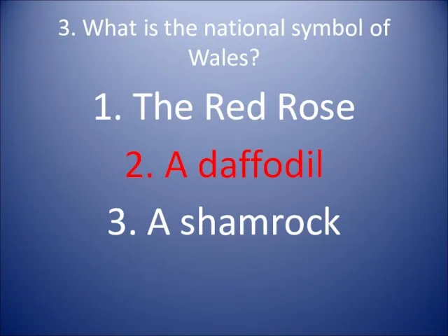 3. What is the national symbol of Wales? 1. The