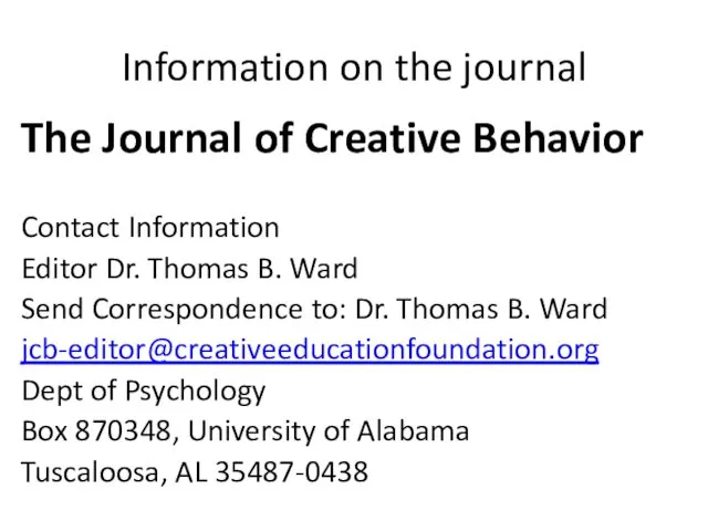 Information on the journal The Journal of Creative Behavior Contact Information Editor Dr.