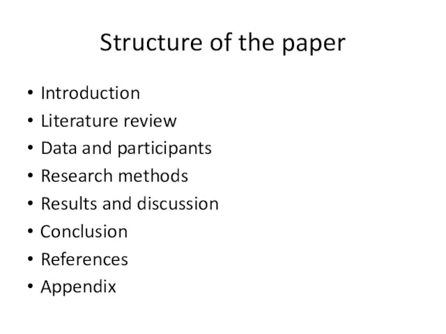 Structure of the paper Introduction Literature review Data and participants Research methods Results