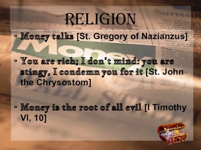 Religion Money talks [St. Gregory of Nazianzus] You are rich;