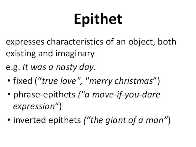 Epithet expresses characteristics of an object, both existing and imaginary