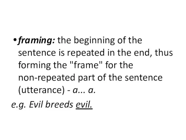 framing: the beginning of the sentence is repeated in the