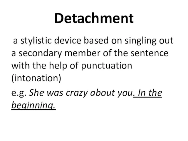 Detachment a stylistic device based on singling out a secondary