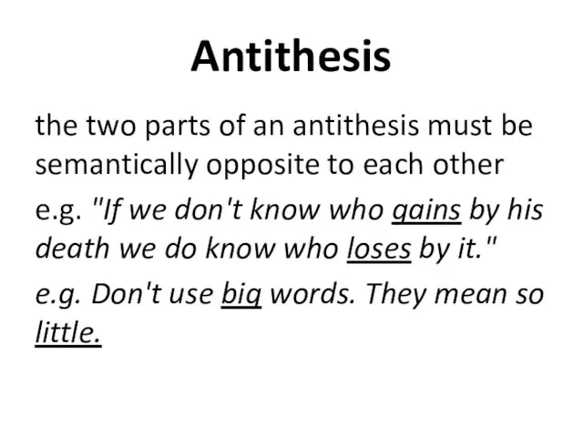 Antithesis the two parts of an antithesis must be semantically