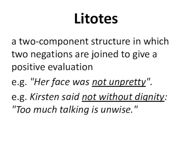 Litotes a two-component structure in which two negations are joined