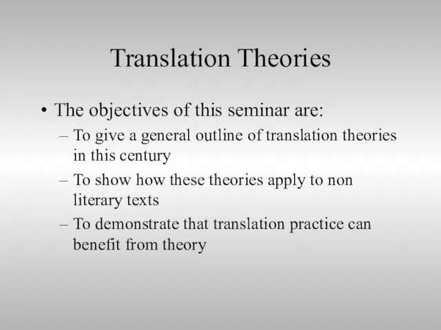 Translation Theories The objectives of this seminar are: To give