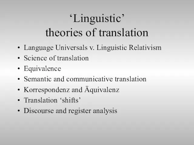‘Linguistic’ theories of translation Language Universals v. Linguistic Relativism Science